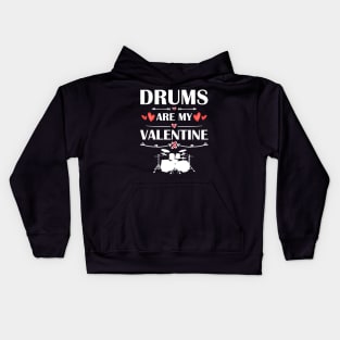 Drums Are My Valentine T-Shirt Funny Humor Fans Kids Hoodie